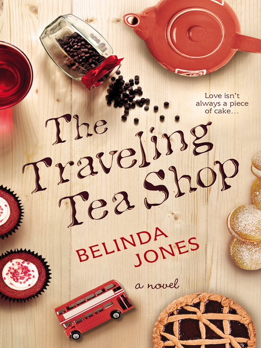 Title details for The Traveling Tea Shop by Belinda Jones - Available